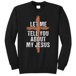 Let Me Tell You About My Jesus Dad Women Christian Sweatshirt