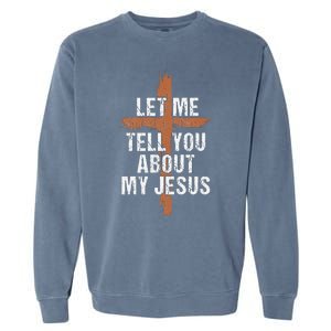 Let Me Tell You About My Jesus Dad Women Christian Garment-Dyed Sweatshirt