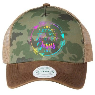 Let Me Tell You About My Jesus Christian Believer Bible God Legacy Tie Dye Trucker Hat