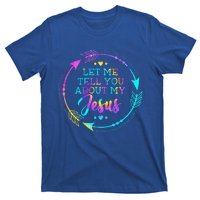 Let Me Tell You About My Jesus Christian Believer Bible God T-Shirt