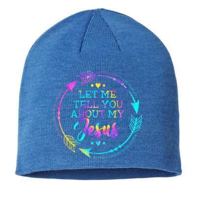 Let Me Tell You About My Jesus Christian Believer Bible God Sustainable Beanie