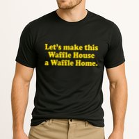 Lets Make This Waffle Houses A Waffle Home Cooling Performance Crew T-Shirt