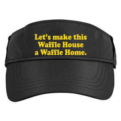 Lets Make This Waffle Houses A Waffle Home Adult Drive Performance Visor