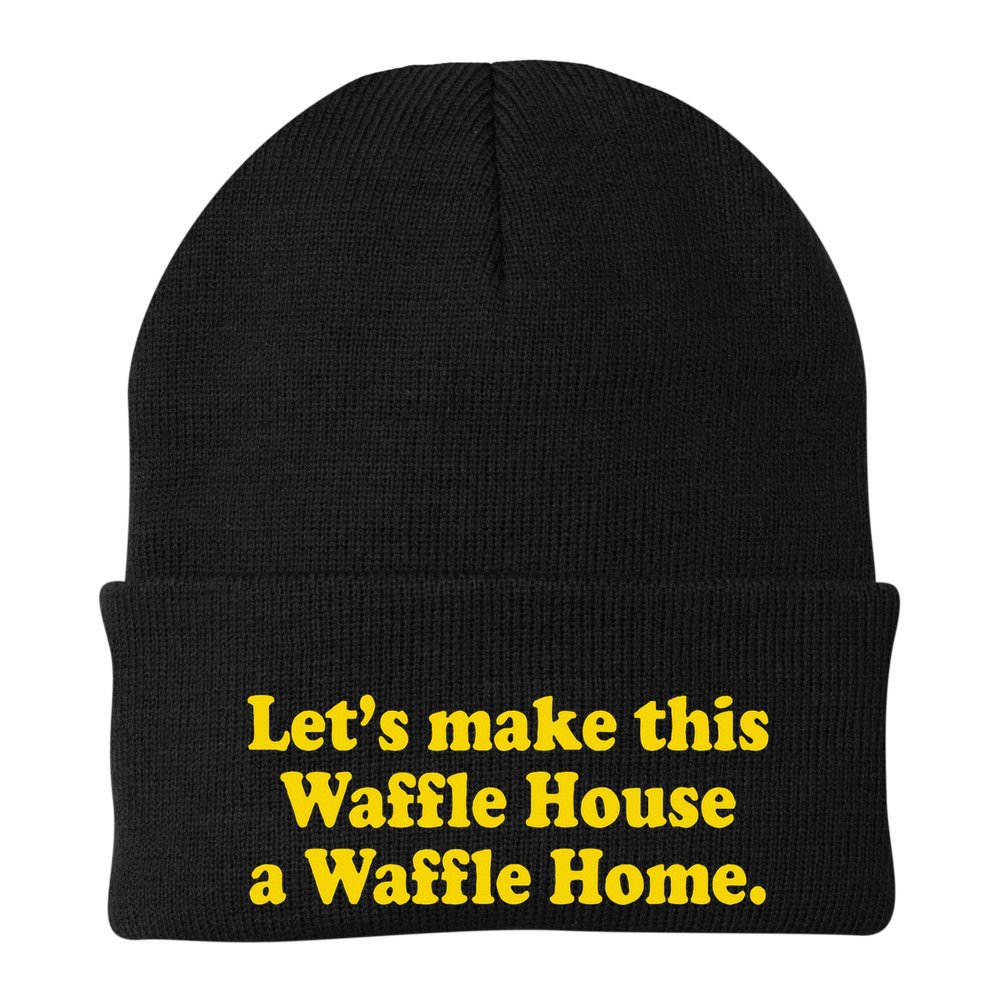 Lets Make This Waffle Houses A Waffle Home Beanie