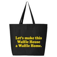Lets Make This Waffle Houses A Waffle Home 25L Jumbo Tote