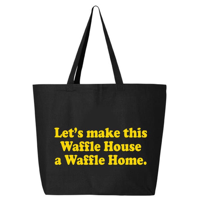Lets Make This Waffle Houses A Waffle Home 25L Jumbo Tote
