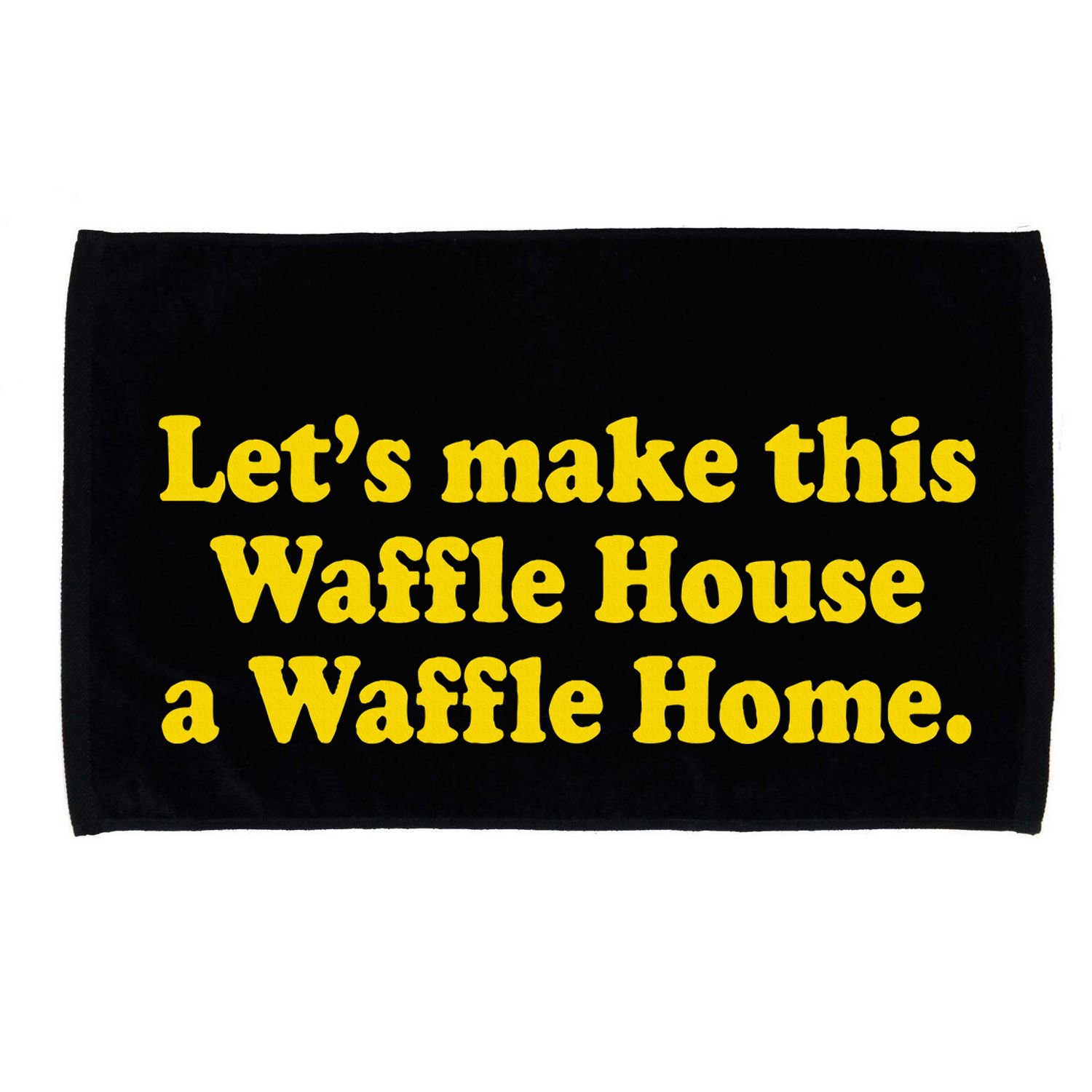 Lets Make This Waffle Houses A Waffle Home Microfiber Hand Towel
