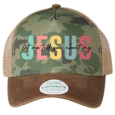 Let Me Tell You About My Jesus Christian Believers God Legacy Tie Dye Trucker Hat