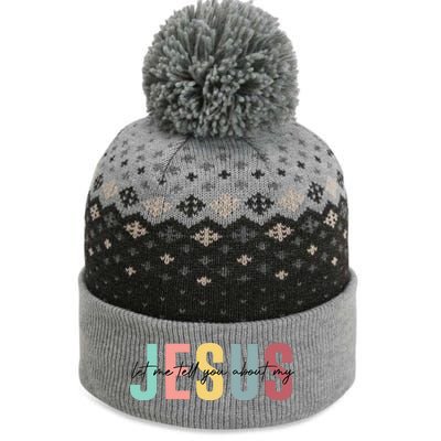 Let Me Tell You About My Jesus Christian Believers God The Baniff Cuffed Pom Beanie