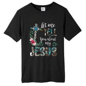 Let Me Tell You About My Jesus Christian Bible God Christian Tall Fusion ChromaSoft Performance T-Shirt