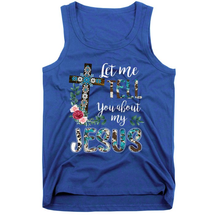 Let Me Tell You About My Jesus Christian Bible God Christian Tank Top