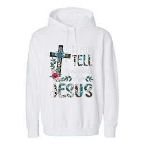 Let Me Tell You About My Jesus Christian Bible God Christian Garment-Dyed Fleece Hoodie