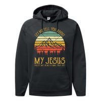 Let Me Tell You About My Jesus Christian  Performance Fleece Hoodie