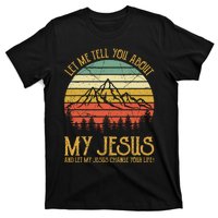 Let Me Tell You About My Jesus Christian  T-Shirt