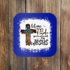 Let Me Tell You About My Jesus Christian Bible God Coaster