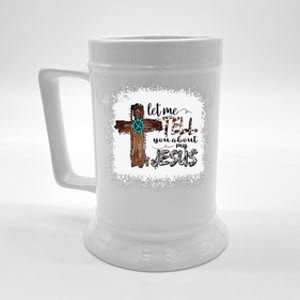 Let Me Tell You About My Jesus Christian Bible God Beer Stein