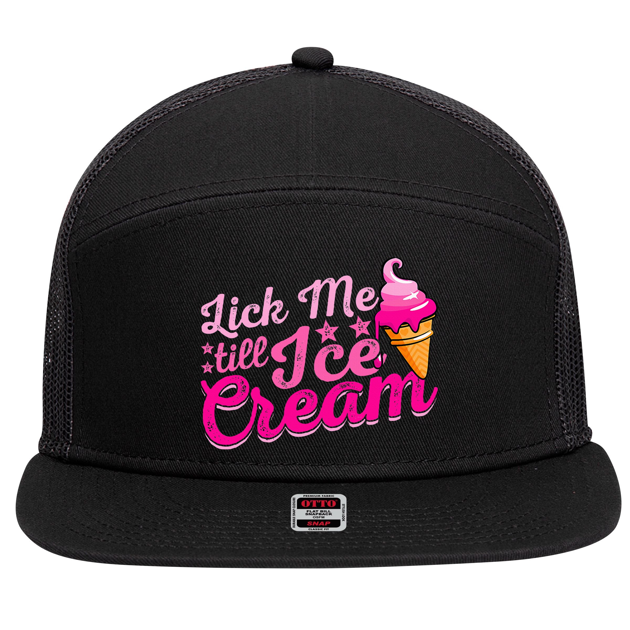 Lick Me Till Ice Cream Funny Ice Cream Love 7 Panel Mesh Trucker Snapback Hat