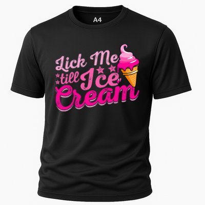 Lick Me Till Ice Cream Funny Ice Cream Love Performance Shirt