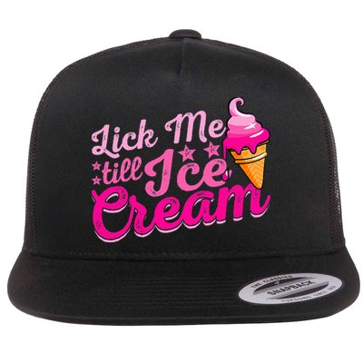 Lick Me Till Ice Cream Funny Ice Cream Love Flatbill Hat