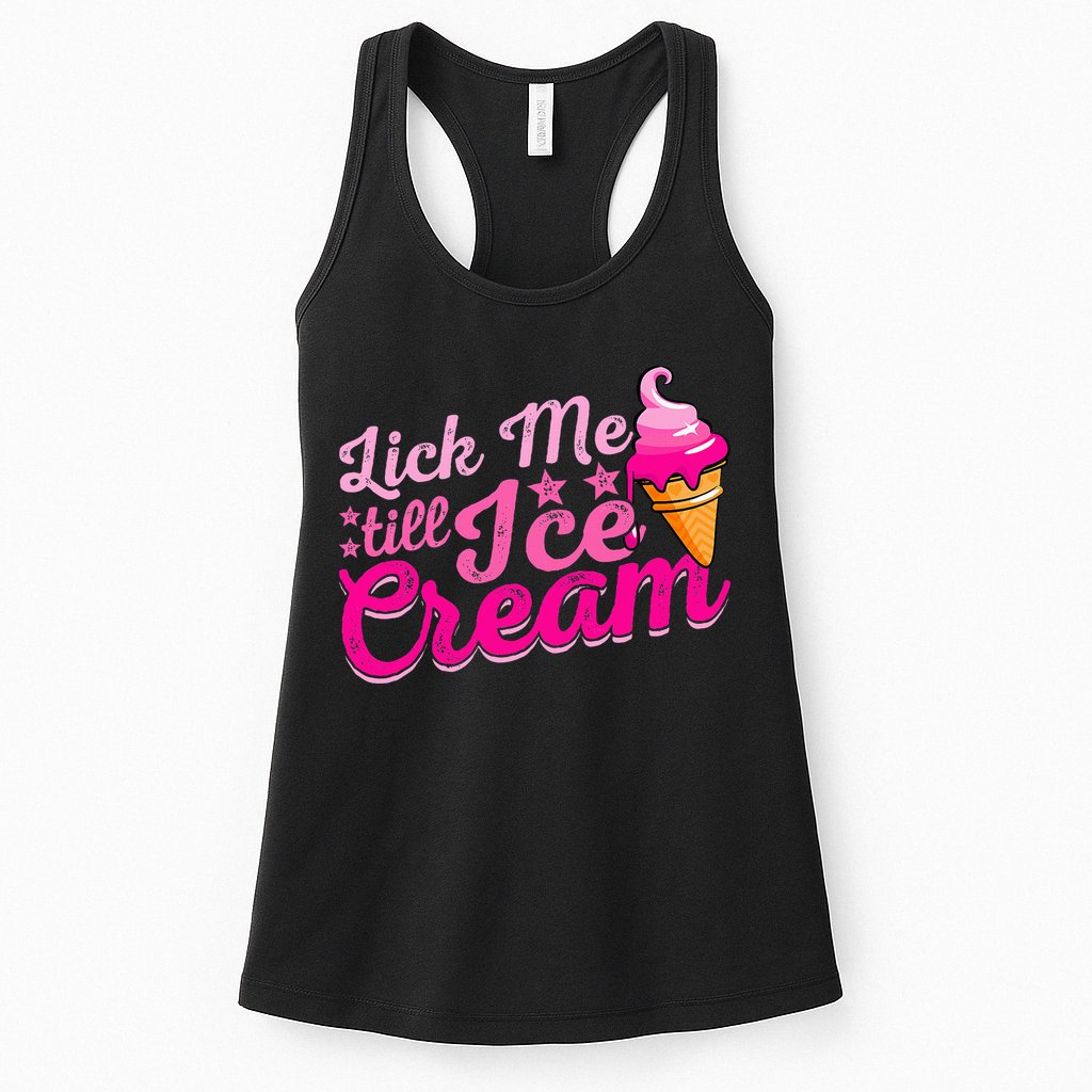 Lick Me Till Ice Cream Funny Ice Cream Love Womens Tank Top