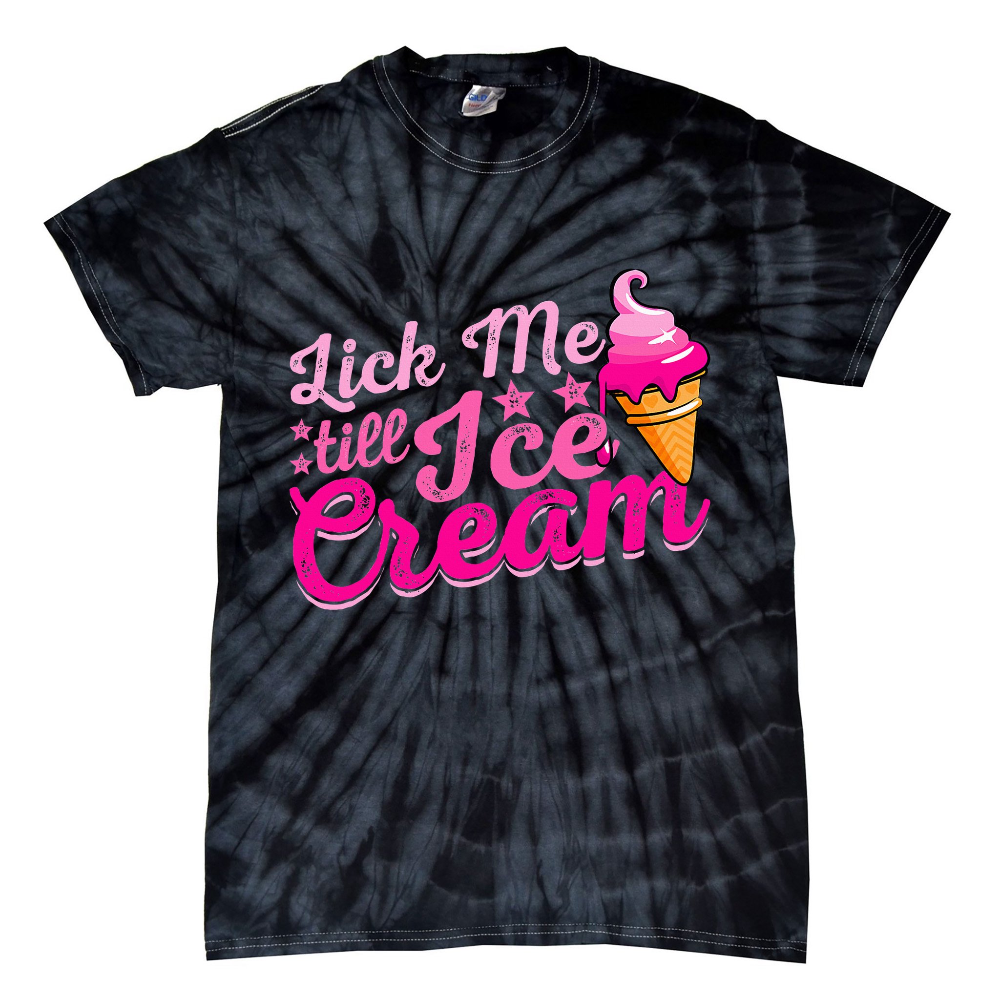 Lick Me Till Ice Cream Funny Ice Cream Love Tie-Dye T-Shirt