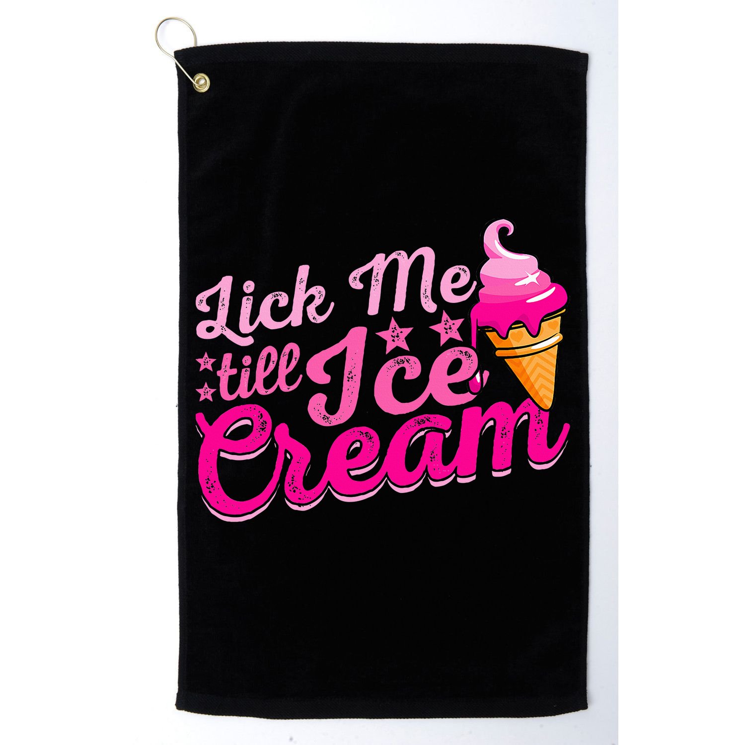 Lick Me Till Ice Cream Funny Ice Cream Love Golf Towel