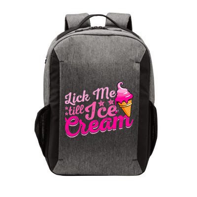Lick Me Till Ice Cream Funny Ice Cream Love Vector Backpack