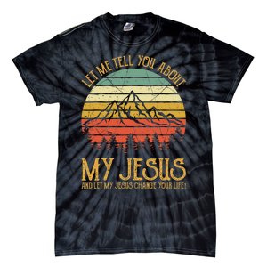 Let Me Tell You About My Jesus Christian Tie-Dye T-Shirt