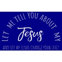 Let Me Tell You About MY JESUS Christian Inspiration Bumper Sticker