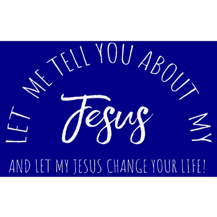 Let Me Tell You About MY JESUS Christian Inspiration Bumper Sticker