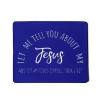 Let Me Tell You About MY JESUS Christian Inspiration Mousepad