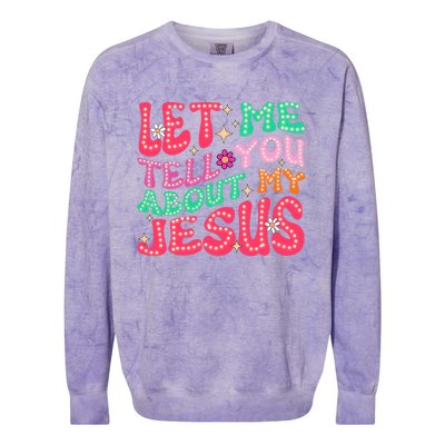 Let Me Tell You About My Jesus Groovy Christian Colorblast Crewneck Sweatshirt