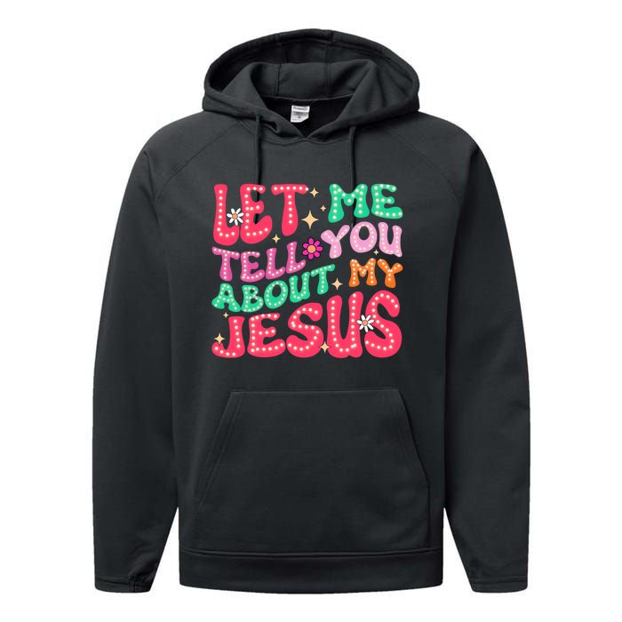 Let Me Tell You About My Jesus Groovy Christian Performance Fleece Hoodie