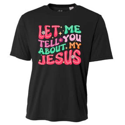 Let Me Tell You About My Jesus Groovy Christian Cooling Performance Crew T-Shirt