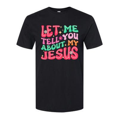 Let Me Tell You About My Jesus Groovy Christian Softstyle CVC T-Shirt