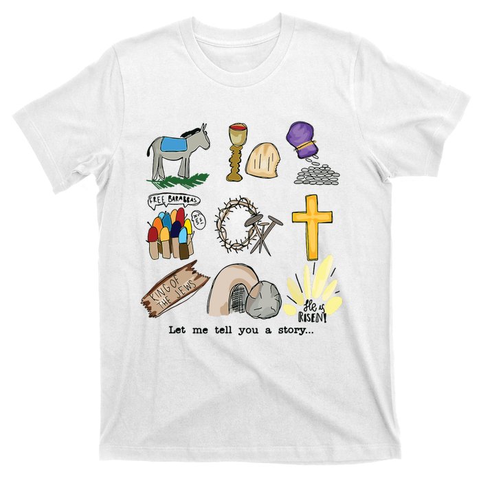 Let Me Tell You A Story Jesus Religious Christian Easter T-Shirt