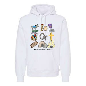 Let Me Tell You A Story Jesus Religious Christian Easter Premium Hoodie