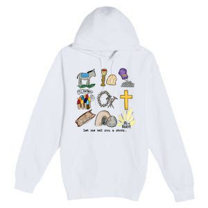 Let Me Tell You A Story Jesus Religious Christian Easter Premium Pullover Hoodie