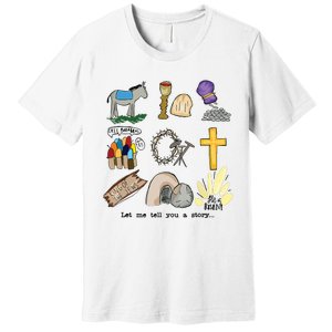 Let Me Tell You A Story Jesus Religious Christian Easter Premium T-Shirt