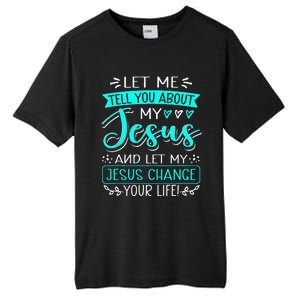 Let Me Tell You About My Jesus And Jesus Change Your Life Tall Fusion ChromaSoft Performance T-Shirt