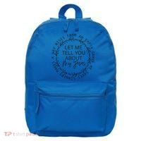 Let Me Tell You About My Jesus Religious Christian 16 in Basic Backpack