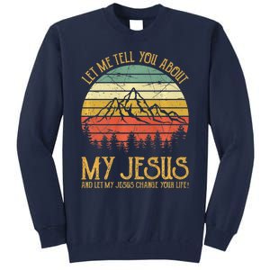 Let Me Tell You About My Jesus Christian Premium Tall Sweatshirt