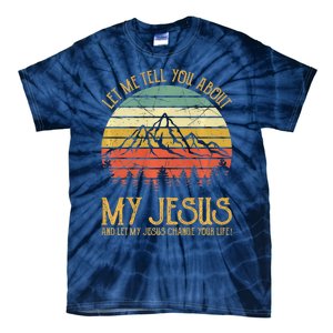 Let Me Tell You About My Jesus Christian Premium Tie-Dye T-Shirt