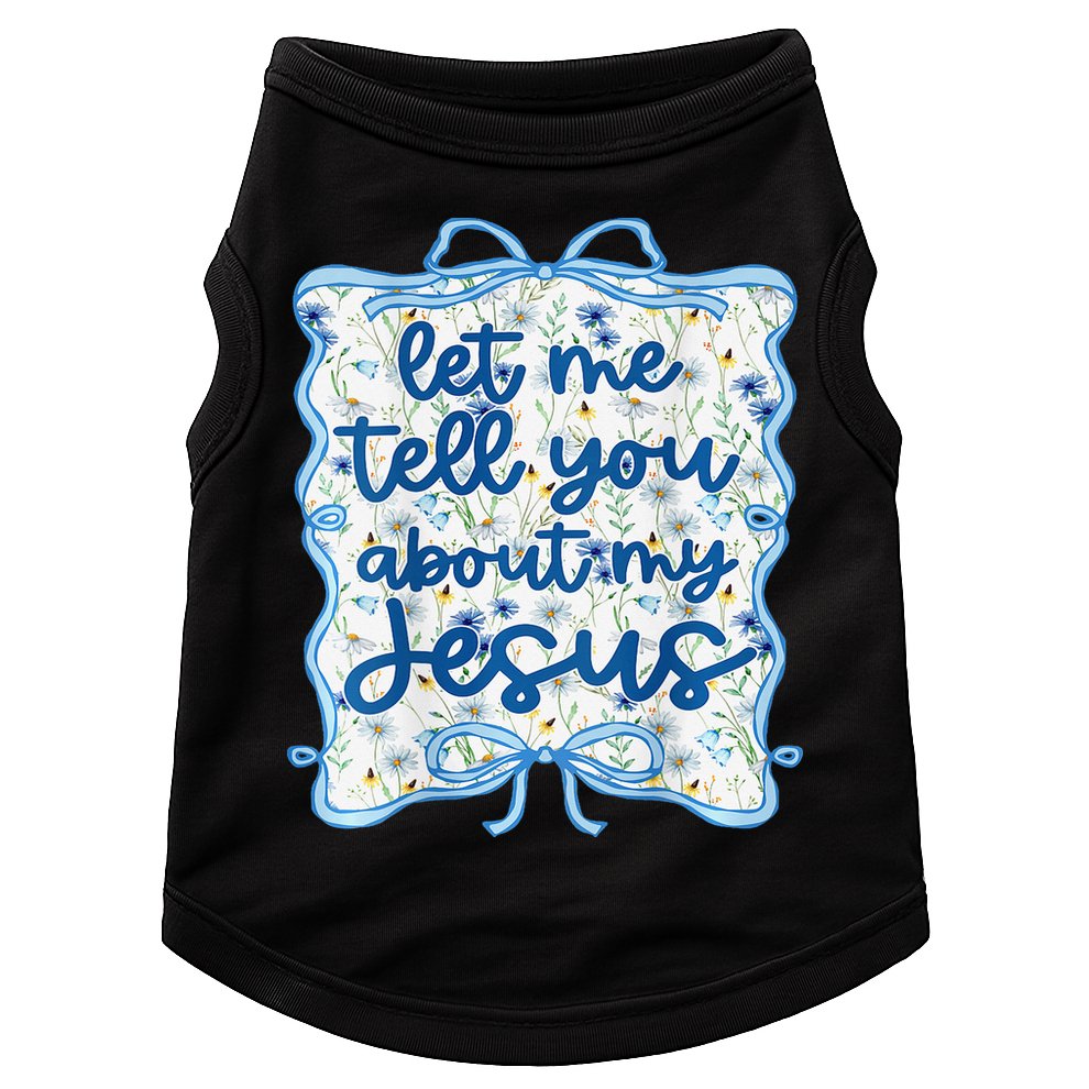 Let Me Tell You About My Jesus Blue Coquette Bow Christian Doggie Tank