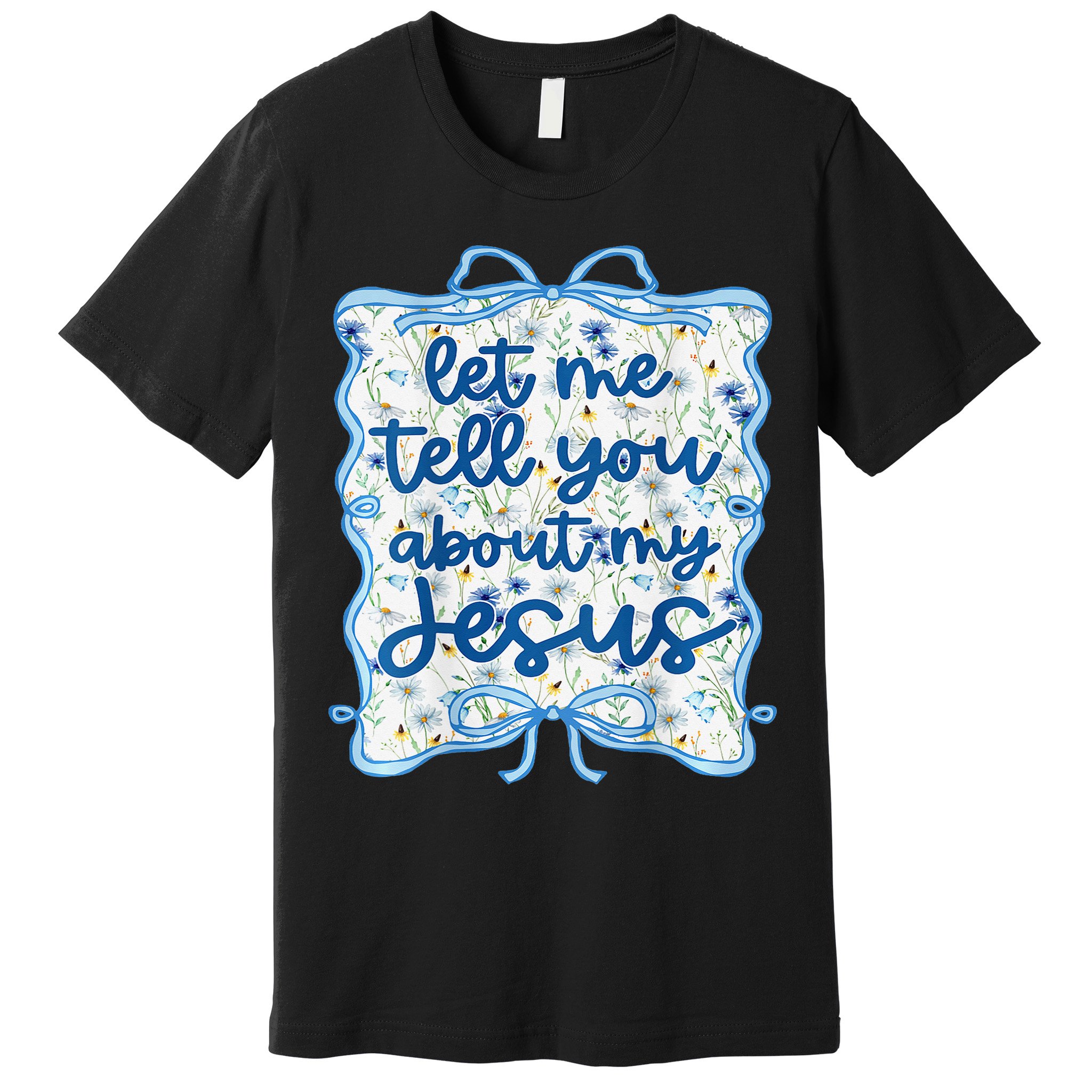 Let Me Tell You About My Jesus Blue Coquette Bow Christian Premium T-Shirt