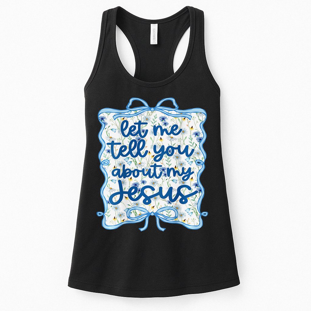 Let Me Tell You About My Jesus Blue Coquette Bow Christian Womens Tank Top
