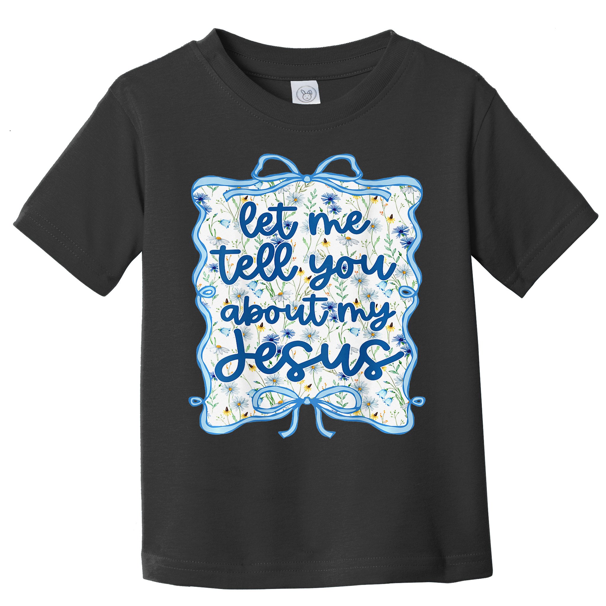 Let Me Tell You About My Jesus Blue Coquette Bow Christian Toddler T-Shirt