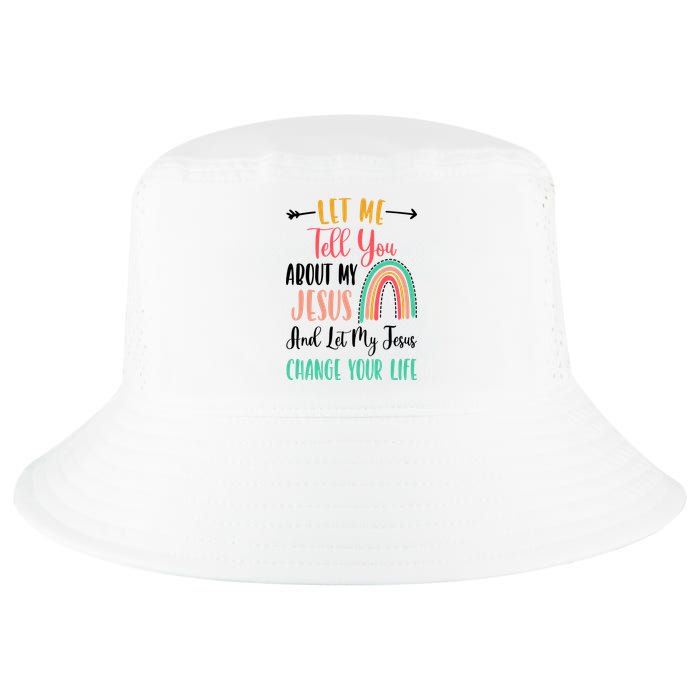 Let Me Tell You About My Jesus Rainbow Christian Cool Comfort Performance Bucket Hat