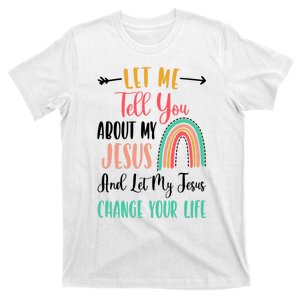 Let Me Tell You About My Jesus Rainbow Christian T-Shirt