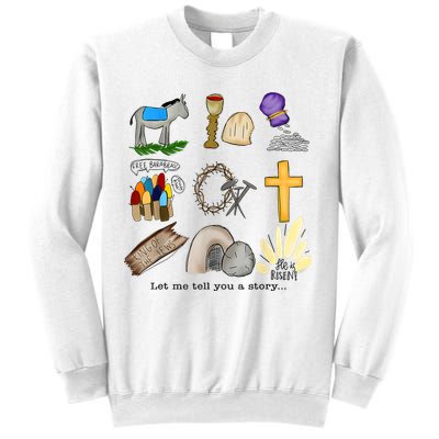 Let Me Tell You A Story He Is Risen Jesus Easter Christian  Sweatshirt
